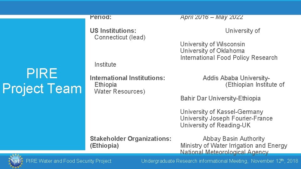 Period: April 2016 – May 2022 US Institutions: Connecticut (lead) PIRE Project Team Institute