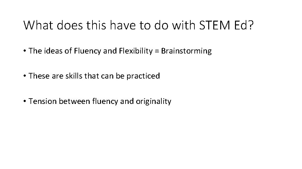 What does this have to do with STEM Ed? • The ideas of Fluency