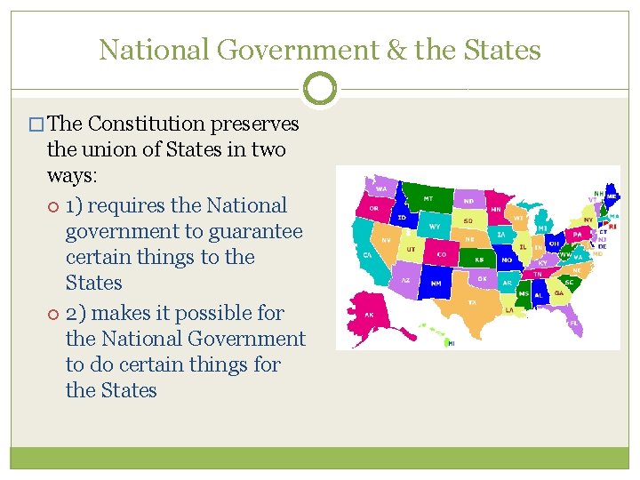 National Government & the States � The Constitution preserves the union of States in