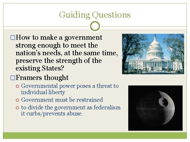 Guiding Questions �How to make a government strong enough to meet the nation’s needs,