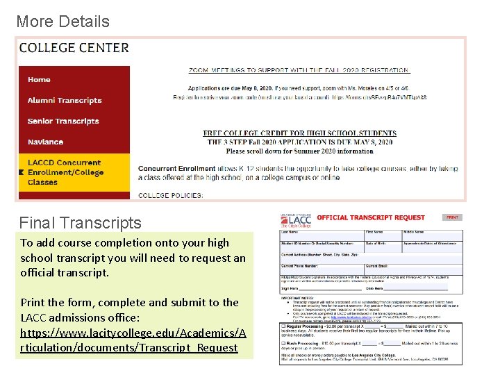 More Details Final Transcripts To add course completion onto your high school transcript you