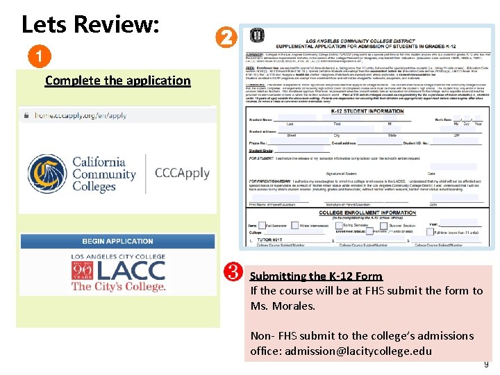 Lets Review: Complete the application Submitting the K-12 Form If the course will be