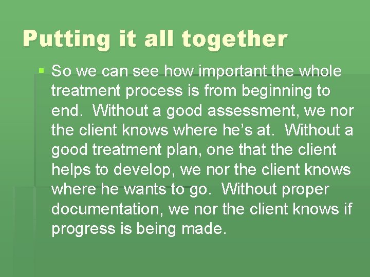 Putting it all together § So we can see how important the whole treatment