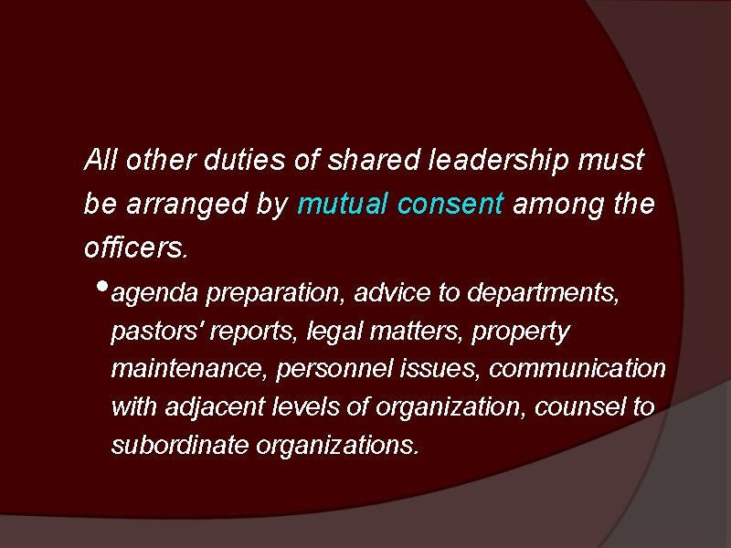 All other duties of shared leadership must be arranged by mutual consent among the