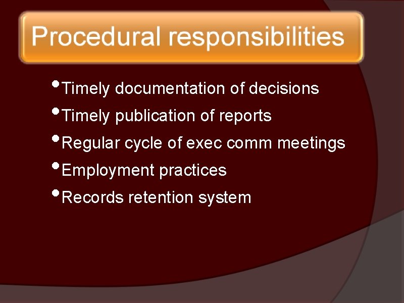  • Timely documentation of decisions • Timely publication of reports • Regular cycle