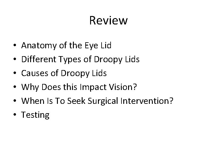 Review • • • Anatomy of the Eye Lid Different Types of Droopy Lids