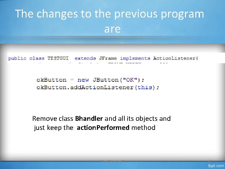 The changes to the previous program are Remove class Bhandler and all its objects