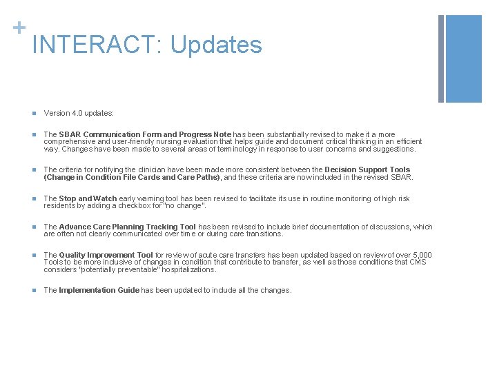 + INTERACT: Updates n Version 4. 0 updates: n The SBAR Communication Form and