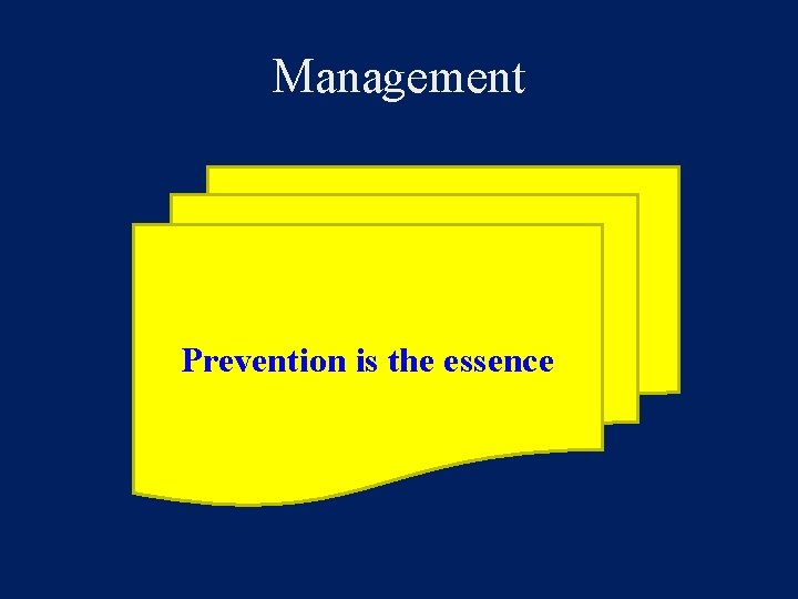 Management Prevention is the essence 