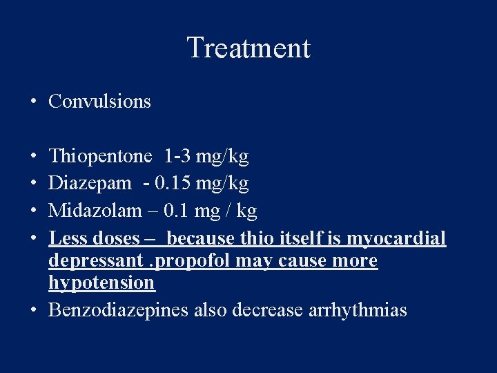 Treatment • Convulsions • • Thiopentone 1 -3 mg/kg Diazepam - 0. 15 mg/kg
