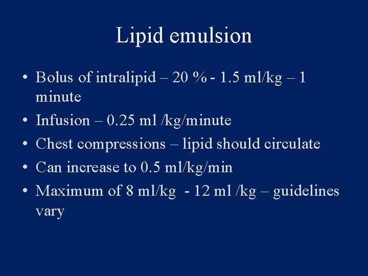 Lipid emulsion • Bolus of intralipid – 20 % - 1. 5 ml/kg –