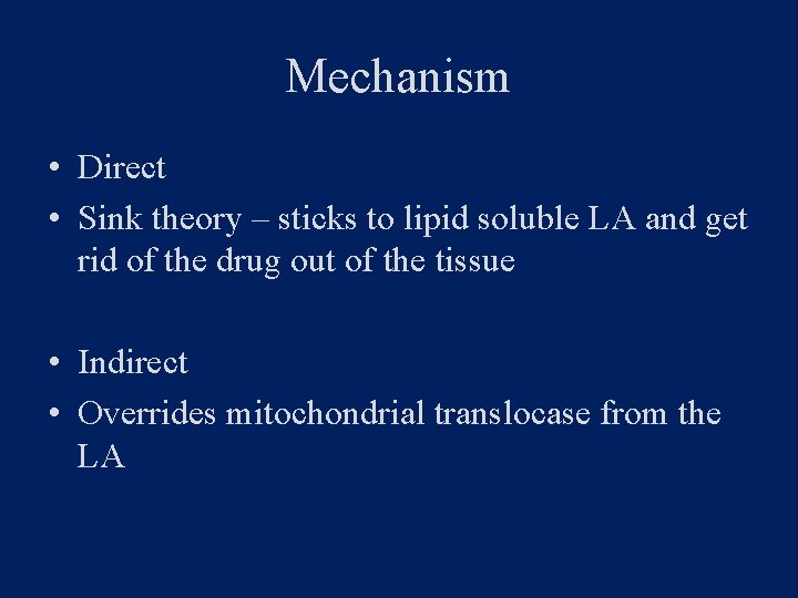 Mechanism • Direct • Sink theory – sticks to lipid soluble LA and get