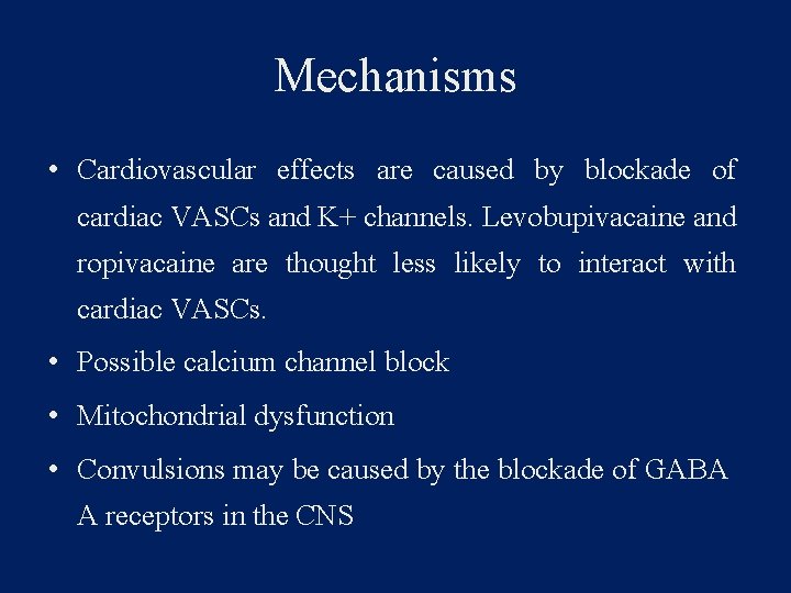 Mechanisms • Cardiovascular effects are caused by blockade of cardiac VASCs and K+ channels.