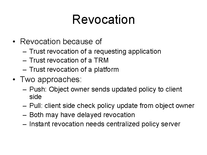 Revocation • Revocation because of – Trust revocation of a requesting application – Trust