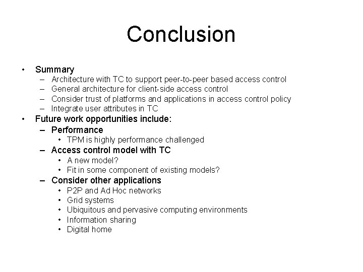 Conclusion • Summary – – • Architecture with TC to support peer-to-peer based access