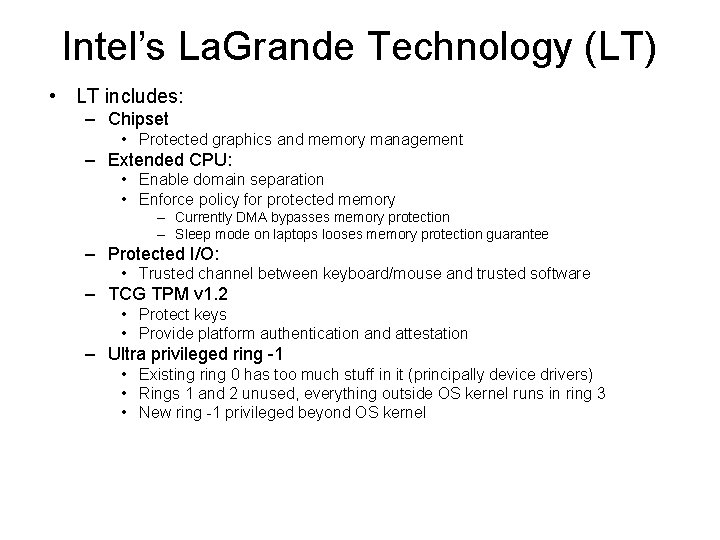 Intel’s La. Grande Technology (LT) • LT includes: – Chipset • Protected graphics and