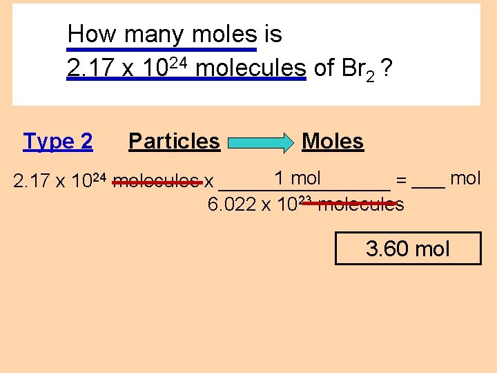 How many moles is 2. 17 x 1024 molecules of Br 2 ? Type