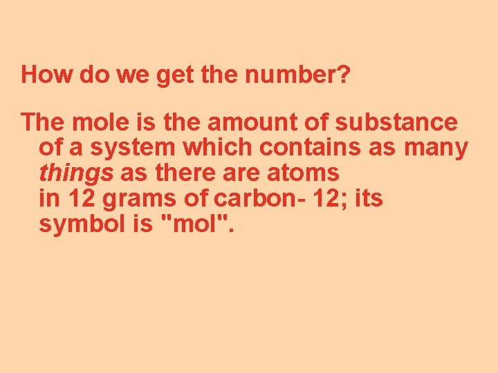 How do we get the number? The mole is the amount of substance of