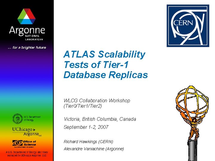 ATLAS Scalability Tests of Tier-1 Database Replicas WLCG Collaboration Workshop (Tier 0/Tier 1/Tier 2)