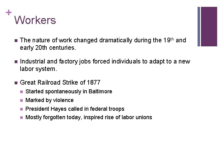 + Workers n The nature of work changed dramatically during the 19 th and