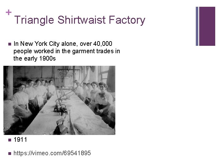 + Triangle Shirtwaist Factory n In New York City alone, over 40, 000 people
