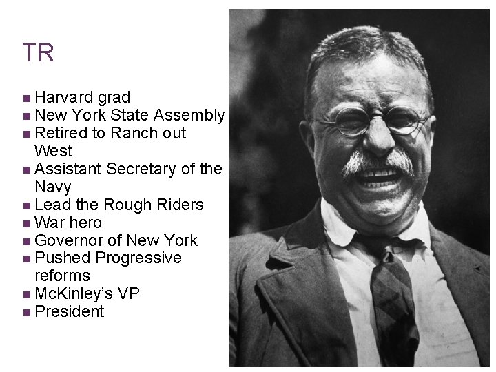 TR n Harvard grad n New York State Assembly n Retired to Ranch out