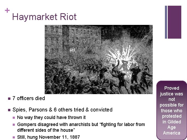 + Haymarket Riot n 7 officers died n Spies, Parsons & 6 others tried