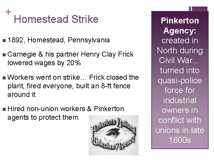 + Homestead Strike n 1892, Homestead, Pennsylvania n Carnegie & his partner Henry Clay