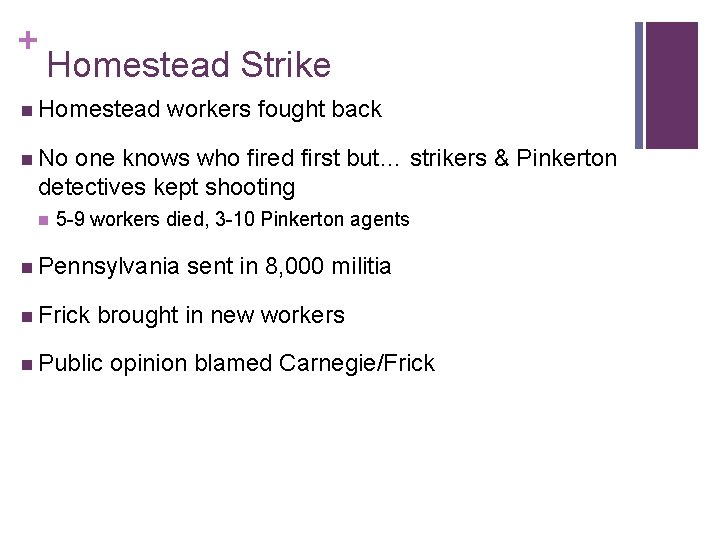 + Homestead Strike n Homestead workers fought back n No one knows who fired
