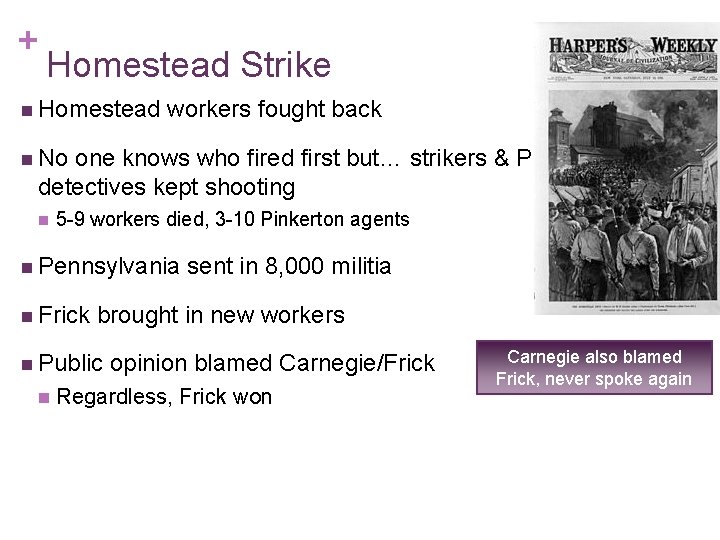 + Homestead Strike n Homestead workers fought back n No one knows who fired