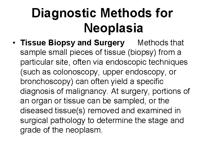 Diagnostic Methods for Neoplasia • Tissue Biopsy and Surgery Methods that sample small pieces