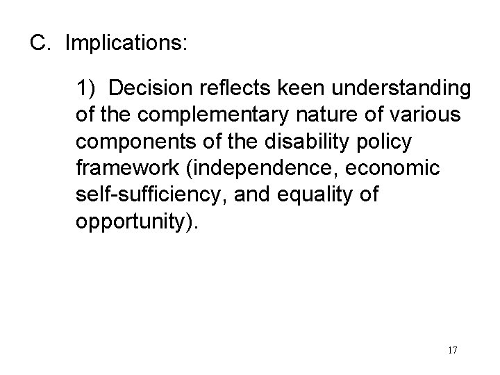 C. Implications: 1) Decision reflects keen understanding of the complementary nature of various components