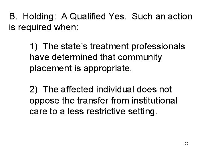 B. Holding: A Qualified Yes. Such an action is required when: 1) The state’s