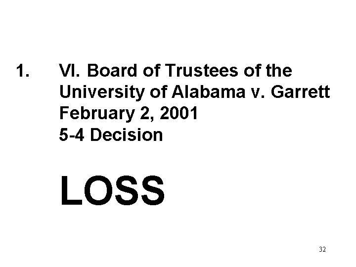 1. VI. Board of Trustees of the University of Alabama v. Garrett February 2,