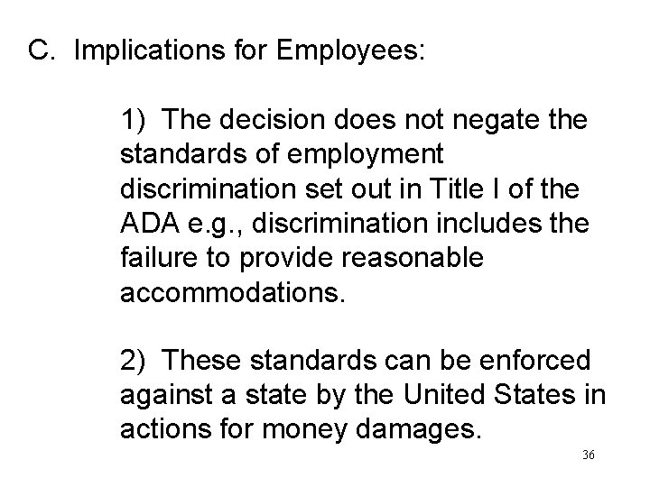 C. Implications for Employees: 1) The decision does not negate the standards of employment