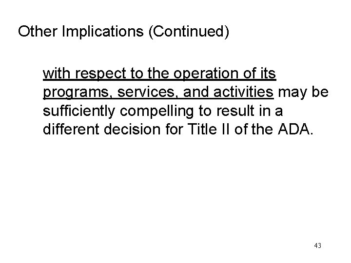 Other Implications (Continued) with respect to the operation of its programs, services, and activities