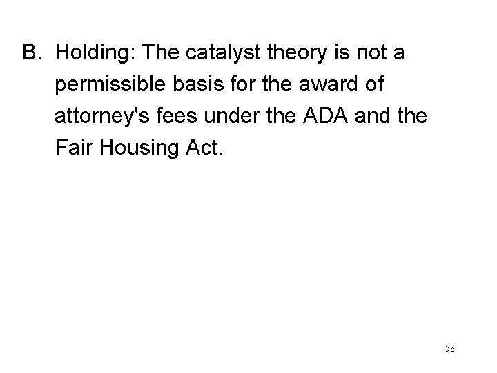 B. Holding: The catalyst theory is not a permissible basis for the award of