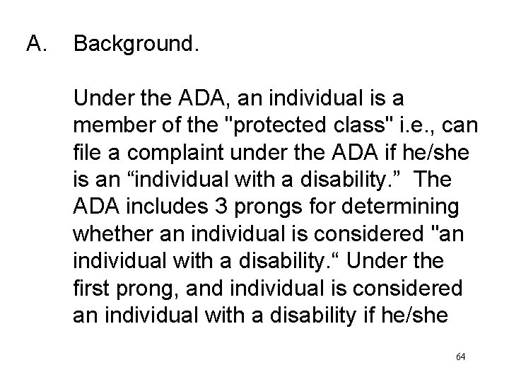 A. Background. Under the ADA, an individual is a member of the "protected class"