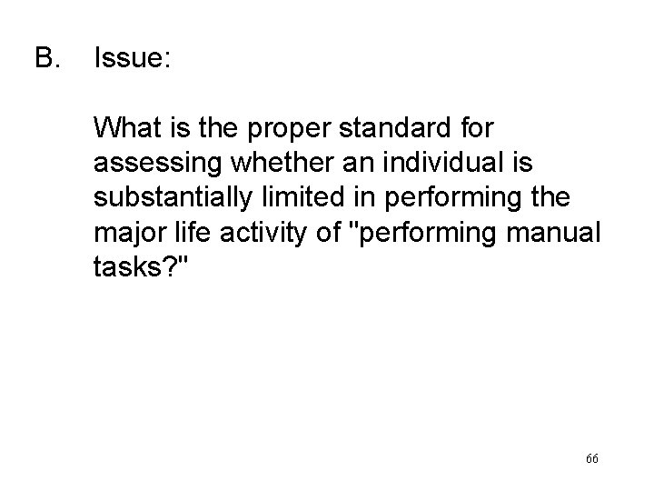 B. Issue: What is the proper standard for assessing whether an individual is substantially