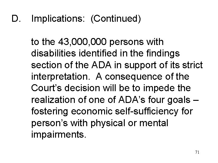D. Implications: (Continued) to the 43, 000 persons with disabilities identified in the findings