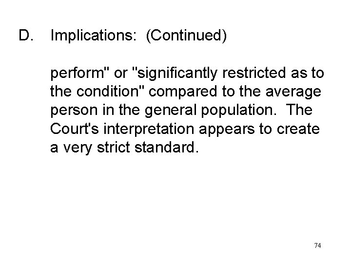 D. Implications: (Continued) perform" or "significantly restricted as to the condition" compared to the