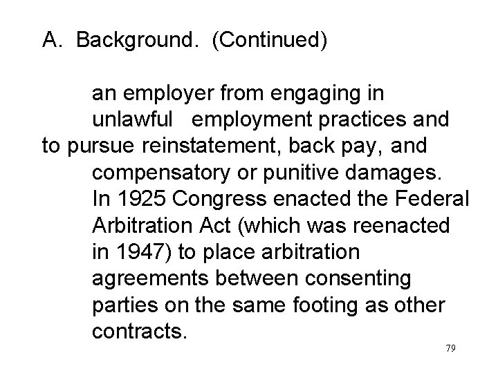 A. Background. (Continued) an employer from engaging in unlawful employment practices and to pursue