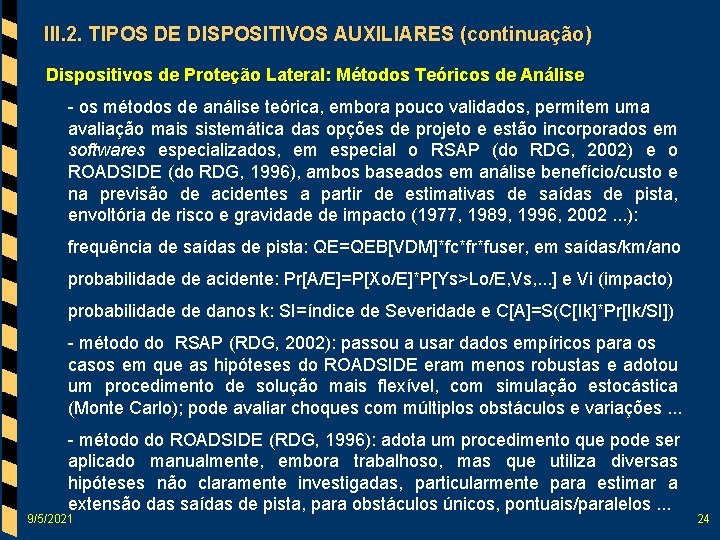 III. 2. TIPOS DE DISPOSITIVOS AUXILIARES (continuação) Dispositivos de Proteção Lateral: Métodos Teóricos de