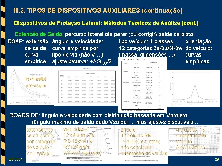 III. 2. TIPOS DE DISPOSITIVOS AUXILIARES (continuação) Dispositivos de Proteção Lateral: Métodos Teóricos de