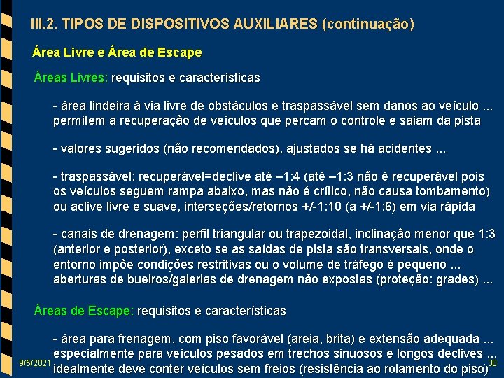 III. 2. TIPOS DE DISPOSITIVOS AUXILIARES (continuação) Área Livre e Área de Escape Áreas