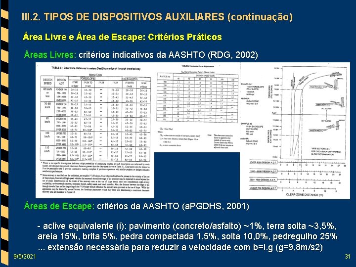 III. 2. TIPOS DE DISPOSITIVOS AUXILIARES (continuação) Área Livre e Área de Escape: Critérios