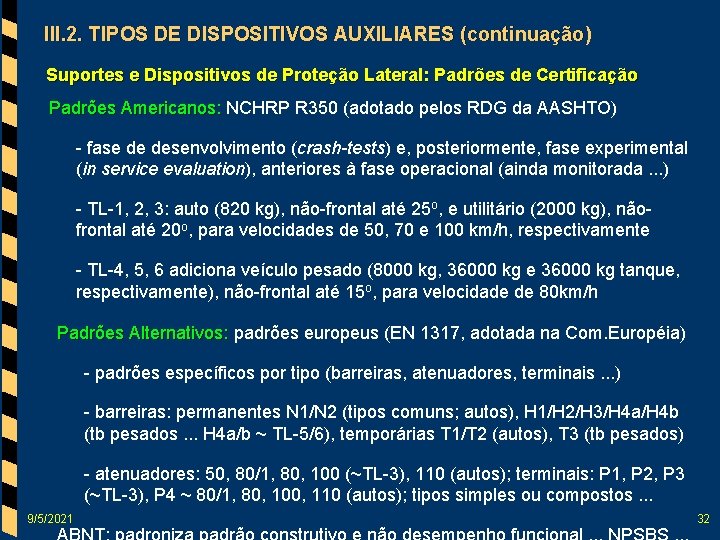 III. 2. TIPOS DE DISPOSITIVOS AUXILIARES (continuação) Suportes e Dispositivos de Proteção Lateral: Padrões