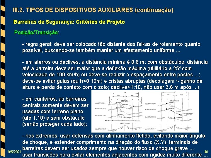 III. 2. TIPOS DE DISPOSITIVOS AUXILIARES (continuação) Barreiras de Segurança: Critérios de Projeto Posição/Transição: