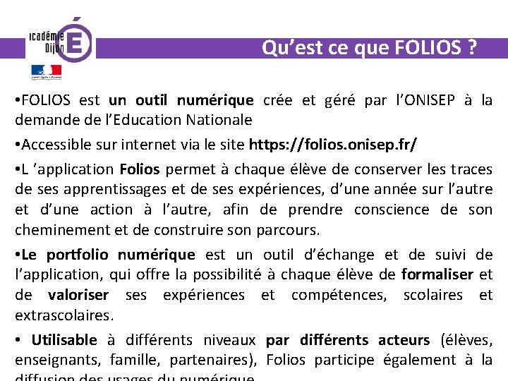 Qu’est ce que FOLIOS ? • FOLIOS est un outil numérique crée et géré