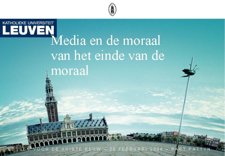 Media en de moraal van het einde van de moraal LESSEN VOOR DE XXISTE